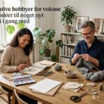 Kreative hobbyer for voksne 15 idéer til noget nyt at gå i gang med
